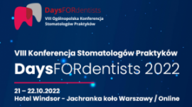 VIII Konferencja Stomatologów Praktyków DaysFORdentists 2022