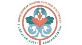 Konferencja Ginekologiczno-Położnicza z udziałem Gości Zagranicznych
