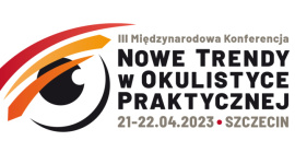III Międzynarodowa Konferencja Naukowa  „Nowe Trendy w Okulistyce Praktycznej”