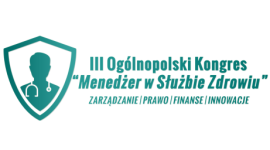 III Ogólnopolski Kongres ''Menedżer w Służbie Zdrowiu''