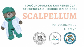 I Ogólnopolska Studencka Konferencja Chirurgii Dziecięcej „Scalpellum”