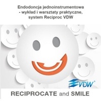 Endodoncja jednoinstrumentowa - wykład i warsztaty praktyczne, system Reciproc VDW