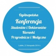 Ogólnopolska Konferencja Studentów i Doktorantów: Kierunki Przyrodnicze i Medyczne