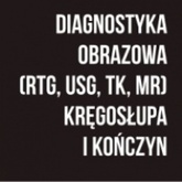Diagnostyka obrazowa (RTG, USG, TK, MR) kręgosłupa i kończyn
