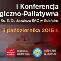 I Konferencja Onkologiczno-Paliatywna Hospicjum im. ks. E. Dutkiewicza SAC