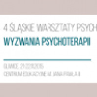 IV Śląskie Warsztaty Psychoterapii  pt. "Wyzwania psychoterapii"