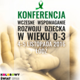 Konferencja Naukowa "Wczesne wspomaganie rozwoju dziecka od 0 do 3 lat"