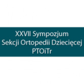 XXVII Sympozjum Sekcji Ortopedii Dziecięcej PTOiTr