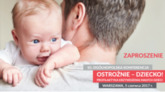 10. Ogólnopolska Konferencja: Ostrożnie – Dziecko!