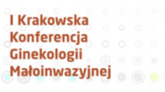 I Krakowska Konferencja Ginekologii Małoinwazyjnej 