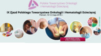 IX Zjazd Polskiego Towarzystwa Onkologii i Hematologii Dziecięcej