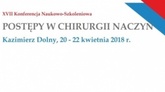 XVII Konferencja Naukowo-Szkoleniowa "Postępy w chirurgii naczyń"