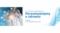 VIII Śląska Konferencja - Porozmawiajmy o zdrowiu