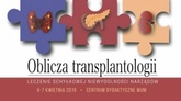 Oblicza transplantologii - leczenie schyłkowej niewydolności narządów