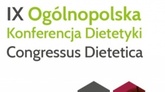 IX Ogólnopolska Konferencja Dietetyki Congressus Dietetica