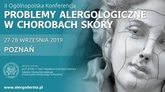II Ogólnopolska Konferencja Problemy Alergologiczne w Chorobach Skóry