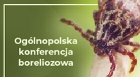 Ogólnopolska konferencja boreliozowa