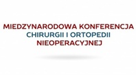 Międzynarodowa Konferencja Chirurgii i Ortopedii Nieoperacyjnej