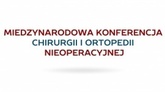 Międzynarodowa Konferencja Chirurgii i Ortopedii Nieoperacyjnej