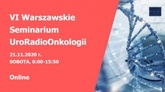 VI Warszawskie Seminarium UroRadioOnkologii