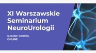 XI Warszawskie Seminarium NeuroUrologii - Online