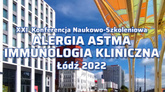 XXI  Konferencja  Naukowo-Szkoleniowa Alergia Astma Immunologia Kliniczna Łódź 2022