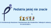 XI Ogólnopolska Konferencja Naukowo-Szkoleniowa „Pediatria jakiej nie znacie”
