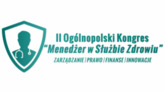 II Ogólnopolski Kongres ''Menedżer w Służbie Zdrowiu''