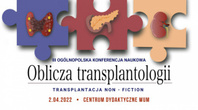 III Ogólnopolska Naukowa Konferencja Oblicza Transplantologii - Transplantacja Non-Fiction