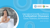 International Scientific Conference "Civilization Diseases – Causes, Treatment and Prevention”