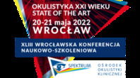 XLIII Konferencja Naukowo-Szkoleniowa „Okulistyka XXI wieku - State of the art"