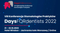 VIII Konferencja Stomatologów Praktyków DaysFORdentists 2022