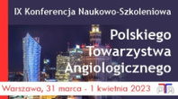 IX Konferencja Naukowo-Szkoleniowa Polskiego Towarzystwa Angiologicznego 