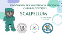 II Ogólnopolska Studencka Konferencja Chirurgii Dziecięcej „Scalpellum”