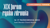 XIX Forum Rynku Zdrowia