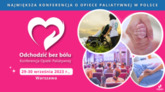 II Ogólnopolska Konferencja Opieki Paliatywnej "Odchodzić bez bólu" 2023