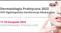 Dermatologia Praktyczna 2023 - XVII Ogólnopolska Konferencja Edukacyjna