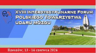 XVIII Interdyscyplinarne Forum Polskiego Towarzystwa Udaru Mózgu 