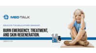 MED TALK: BURN EMERGENCY, TREATMENT, AND SKIN REGENERATION