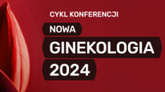 Cykl Konferencji Nowa Ginekologia 2024 Gdynia
