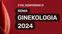  Cykl Konferencji Nowa Ginekologia 2024 Wrocław