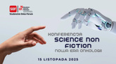 Studenckie Onko-Forum (SOF) 2025: Science Non Fiction – Nowa Era Onkologii