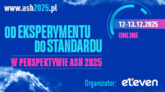 Konferencja: OD EKSPERYMENTU DO STANDARDU W PERSPEKTYWIE ASH 2025
