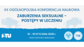XX Konferencja „Zaburzenia seksualne - postępy w leczeniu”