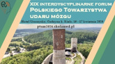 XIX Interdyscyplinarne Forum Polskiego Towarzystwa Udaru Mózgu