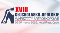 XVIII edycja Głuchołasko-Opolskich Warsztatów Artroskopowych