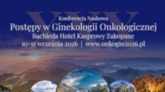 XXX Konferencja Naukowa Postępy w Ginekologii Onkologicznej