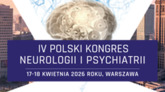 IV Polski Kongres Neurologii i Psychiatrii 2026