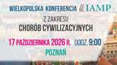Wielkopolska Konferencja IAMP z zakresu chorób cywilizacyjnych