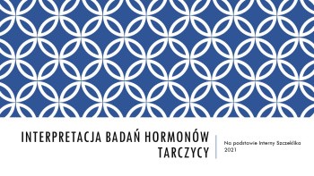 Interpretacja badań hormonów tarczycy